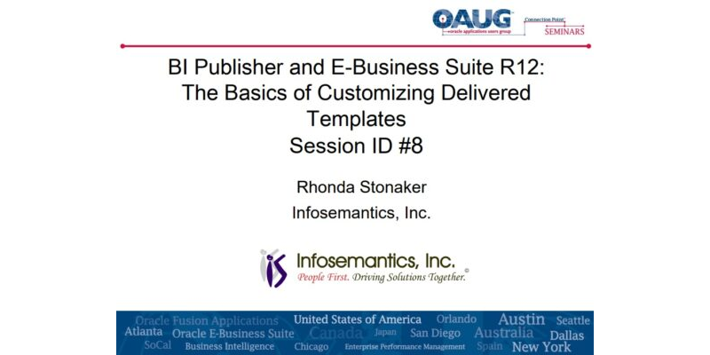 BI Publisher and E-Business Suite R12: The Basics of Customizing Delivered Templates