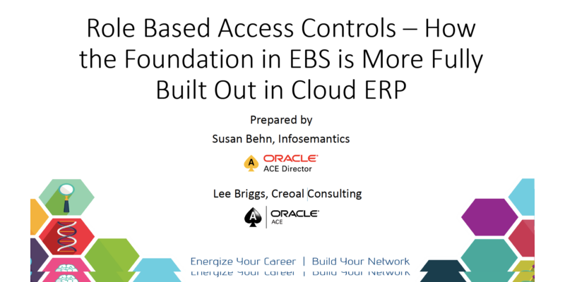 Role Based Access Controls - How the Foundation in EBS is More Fully Built Out in Cloud ERP